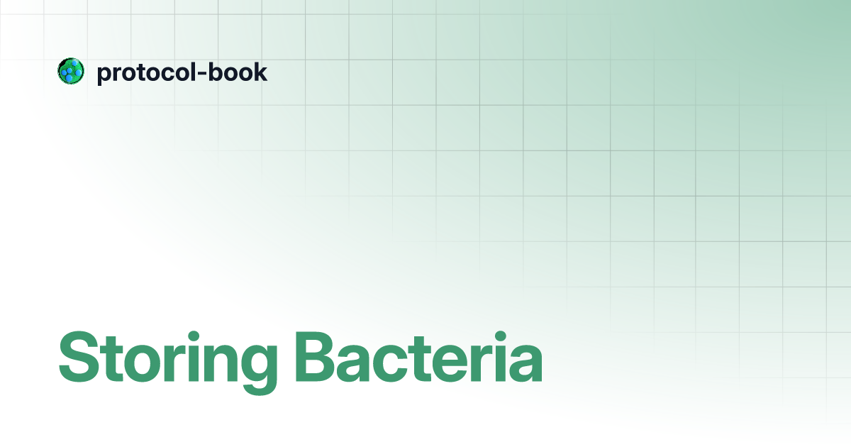 Storing Bacteria | protocol-book